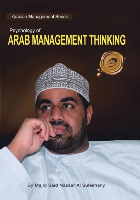Psychology of Arab Management Thinking: Arabian Management Series
