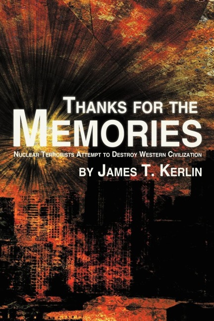 Thanks for the Memories: Nuclear Terrorists Attempt to Destroy Western Civilization