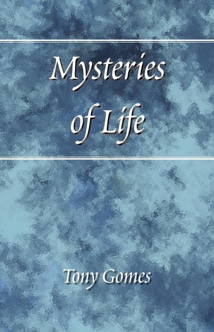 Mysteries of Life: The Meaning of Life