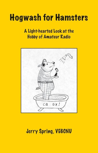 Hogwash for Hamsters: A Light-Hearted Look at the Hobby of Amateur Radio