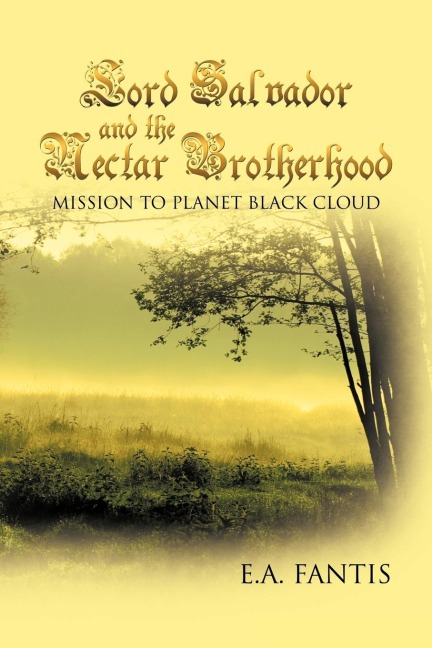 Lord Salvador and the Nectar Brotherhood: Mission to Planet Black Cloud