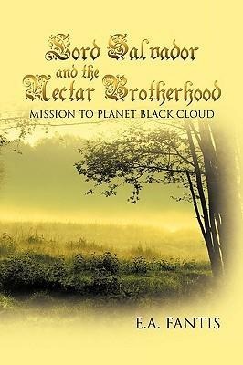 Lord Salvador and the Nectar Brotherhood: Mission to Planet Black Cloud