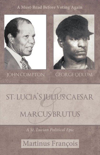 St. Lucias Julius Caesar & Marcus Brutus: A St. Lucian Political Epic