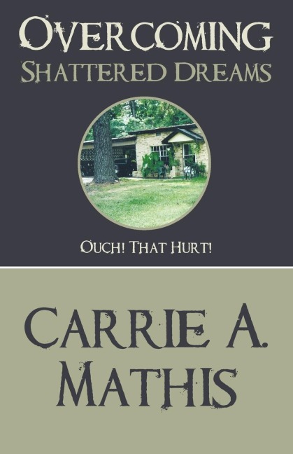 Overcoming Shattered Dreams: Ouch! That Hurt!