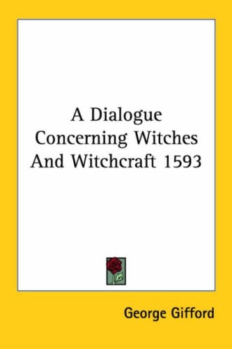 A Dialogue Concerning Witches and Witchc