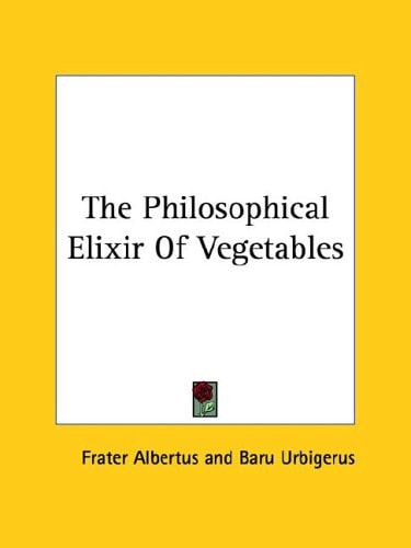 The Philosophical Elixir of Vegetables