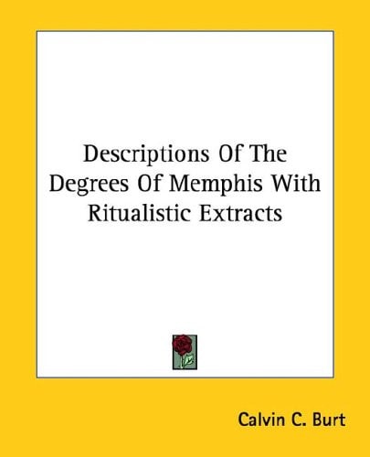 Descriptions of the Degrees of Memphis with Ritualistic Extracts