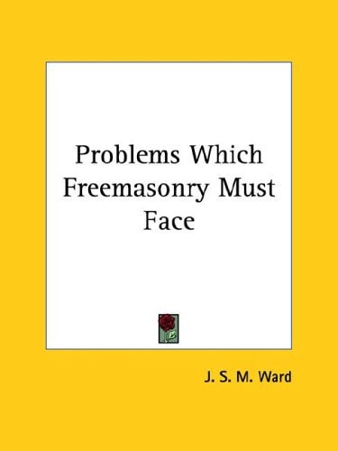 Problems Which Freemasonry Must Face