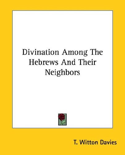 Divination Among the Hebrews and Their N
