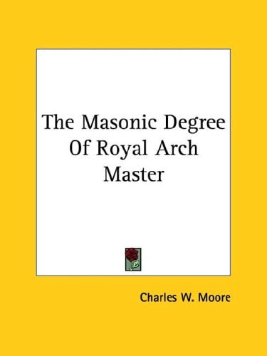 The Masonic Degree of Royal Arch Master