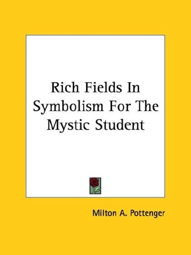 Rich Fields in Symbolism for the Mystic