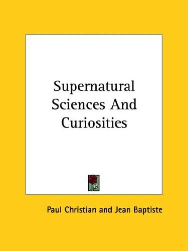 Supernatural Sciences and Curiosities
