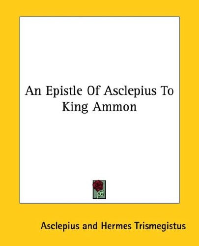An Epistle of Asclepius to King Ammon