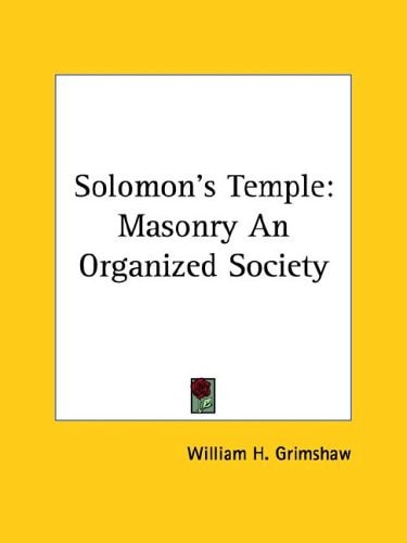 Solomon's Temple Masonry an Organized S