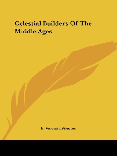 Celestial Builders of the Middle Ages