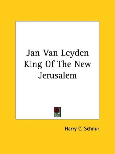 Jan Van Leyden King of the New Jerusalem