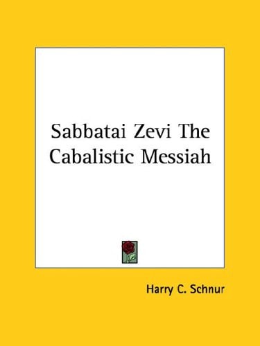 Sabbatai Zevi the Cabalistic Messiah