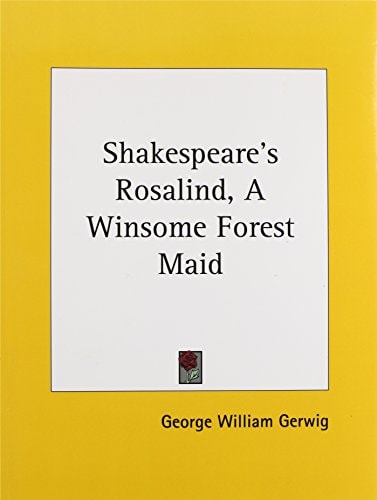 Shakespeare's Rosalind, a Winsome Forest