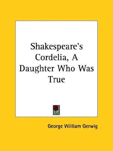 Shakespeare's Cordelia, a Daughter Who W
