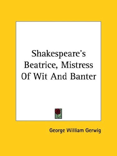 Shakespeare's Beatrice, Mistress of Wit