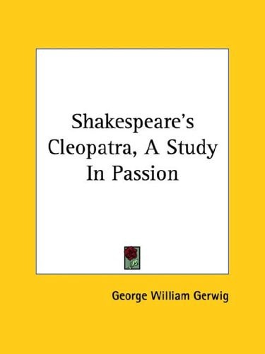 Shakespeare's Cleopatra, a Study in Pass