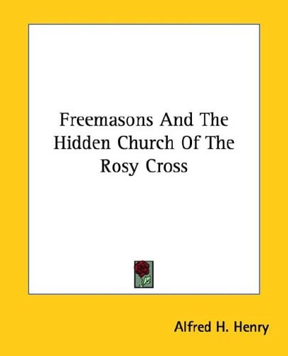 Freemasons and the Hidden Church of the Rosy Cross