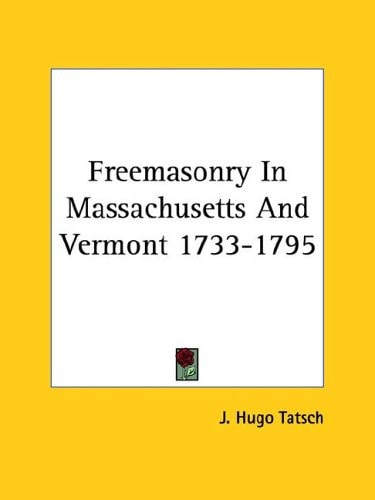 Freemasonry in Massachusetts and Vermont 1733-1795