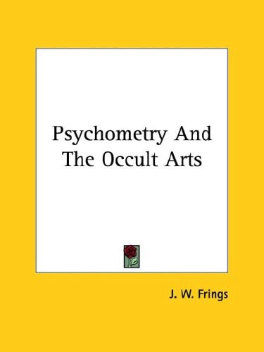 Psychometry and the Occult Arts
