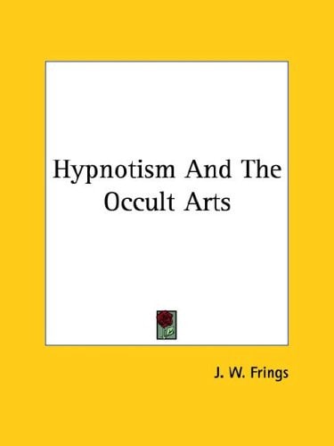 Hypnotism and the Occult Arts