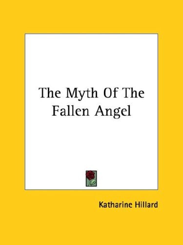 The Myth of the Fallen Angel