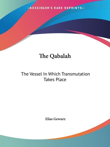 The Qabalah The Vessel in Which Transmu