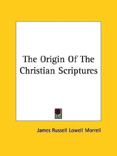 The Origin of the Christian Scriptures