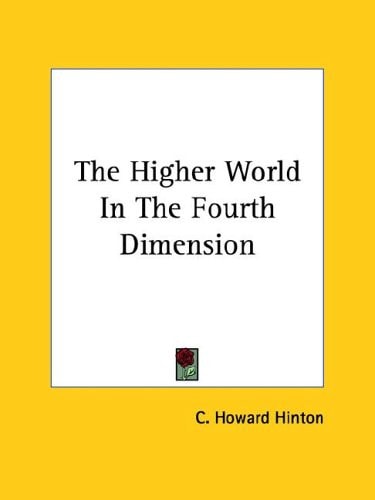 The Higher World in the Fourth Dimension