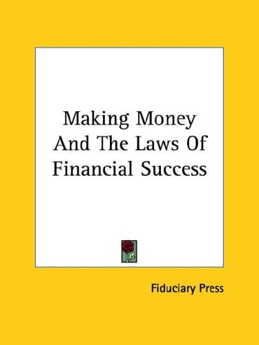 Making Money and the Laws of Financial Success