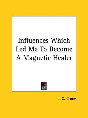 Influences Which Led Me to Become a Magn