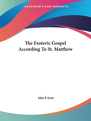 The Esoteric Gospel According to St. Mat