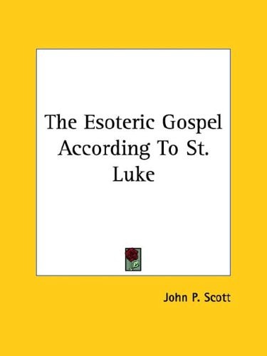 The Esoteric Gospel According to St. Luk