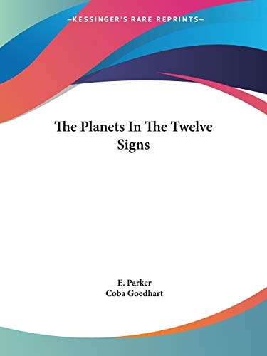 The Planets in the Twelve Signs