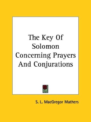 The Key of Solomon Concerning Prayers an