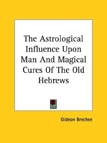 The Astrological Influence Upon Man and