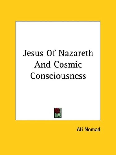 Jesus of Nazareth and Cosmic Consciousne