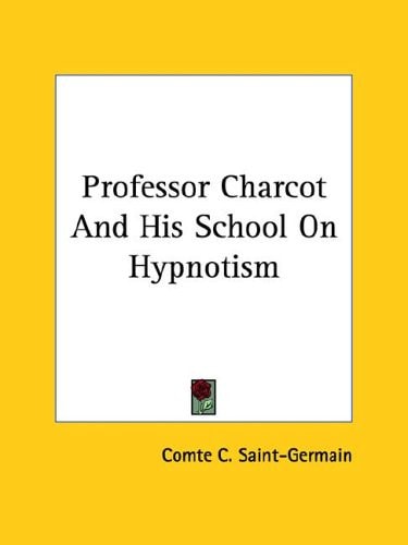 Professor Charcot and His School on Hypnotism