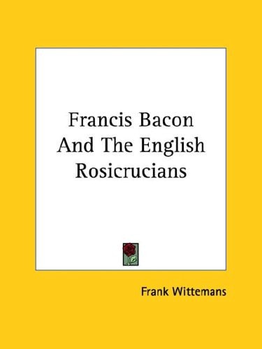 Francis Bacon and the English Rosicrucia
