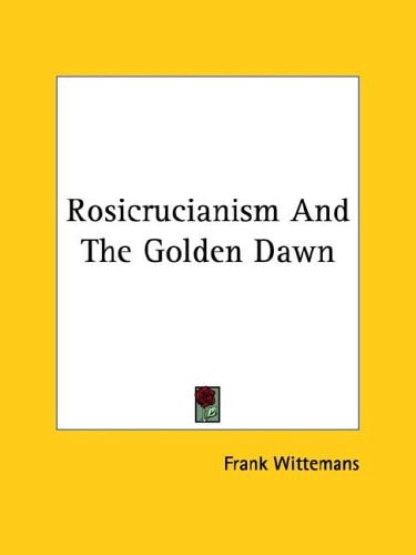 Rosicrucianism and the Golden Dawn