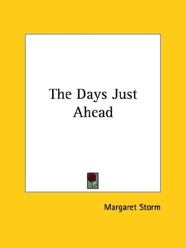 The Days Just Ahead