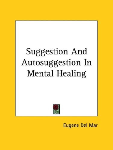 Suggestion and Autosuggestion in Mental