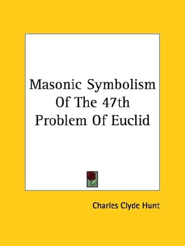 Masonic Symbolism of the 47th Problem of Euclid