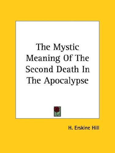 The Mystic Meaning of the Second Death in the Apocalypse