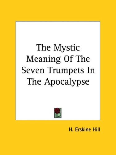 The Mystic Meaning of the Seven Trumpets
