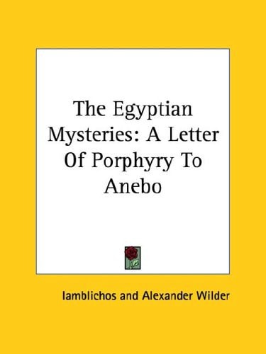 The Egyptian Mysteries A Letter of Porp